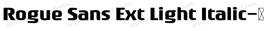 Rogue Sans Ext Light Italic字体转换